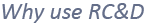 Why Use RC&D